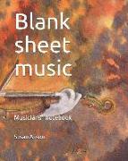 Blank Sheet Music: Musicians' Notebook
