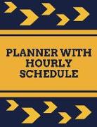 Planner with Hourly Schedule: Undated Daily Planner Hourly Organizer Notebook for Appointments, Tasks, Goal, Priorities, and Gratitude Notes (Volume