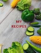 My Recipes: Recipe Book to Write, Cookbook, Recipe Journal and Organizer, Large 100 Pages, Practical and Extended 8.5 X 11 Inches
