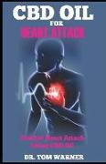 CBD Oil for Heart Attack: Combat Heart Attack Using CBD Oil