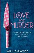 In Love and Murder: Crimes of Passion That Shocked the World