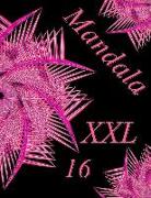 Mandala XXL 16: Magisches Malbuch Für Erwachsene: Entspannung Und Meditation