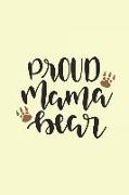 Proud Mama Bear: Notebook Journal to Write In, Activity or Diary Book, Gifts for Mothers and Grandmothers