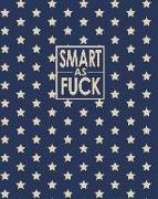 Smart as Fuck - Cornell Notes Notebook: Nsfw American Stars Notebook Clearly Tells the World That You Don't Hold Back!