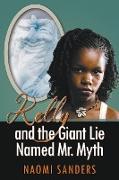 Kelly and the Giant Lie Named Mr. Myth