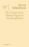 Art and Subjecthood: The Return of the Human Figure in Semiocapitalism