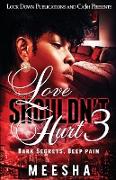 Love Shouldn't Hurt 3