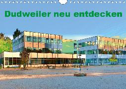 Dudweiler neu entdecken (Wandkalender 2020 DIN A4 quer)