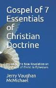 Gospel of 7 Essentials of Christian Doctrine: Including the New Revelation on the Cause of Christ in Ephesians