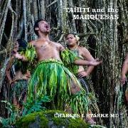 Tahiti and the Marquesas: Including the Austral, Gambier, Tuomoto Islands and Pitcairn