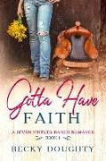 Gotta Have Faith: A Seven Virtues Ranch Romance Book 1