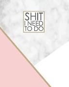 Shit I Need to Do - 18 Month Planner: Elegant Pink Gold and Marble June 2019 - December 2020: Daily Weekly and Monthly Calendar Views with Notes and D