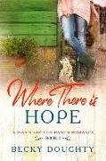 Where There Is Hope: A Seven Virtues Ranch Romance Book 2