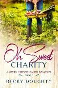 Oh Sweet Charity: A Seven Virtues Ranch Romance Book 3