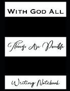 With God All Things Are Possible Writing Notebook