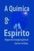 A Química Do Espírito: Origem Da Energia Espiritual