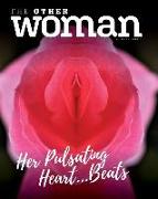 The Other Woman: Her Pulsating Heart...Beats