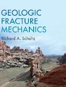 Geologic Fracture Mechanics