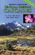 100 Hikes/Travel Guide: Central Oregon Cascades: Three Sisters, Mt. Jefferson, Bend, Eugene, Salem