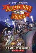 Freedom Fire (Dactyl Hill Squad #2): Volume 2