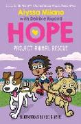 Project Animal Rescue (Alyssa Milano's Hope #2): Volume 2