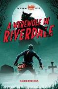 A Werewolf in Riverdale (Archie Horror, Book 1)