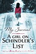 My Survival: A Girl on Schindler's List: A Girl on Schindler's List