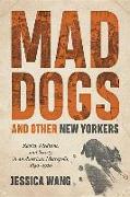 Mad Dogs and Other New Yorkers