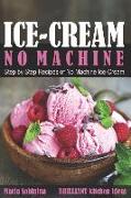 Ice-Cream: Step by Step Recipes of No Machine Ice-Cream