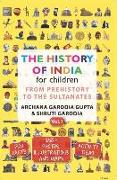 The History of India for Children, Vol 1: From Prehistory to the Sultanates