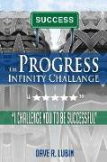 The Progress Infinity Challenge: I Challenge You to Be Successful