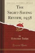 The Sight-Saving Review, 1938, Vol. 8 (Classic Reprint)