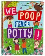 We Poop on the Potty! (Mom's Choice Awards Gold Award Recipient)