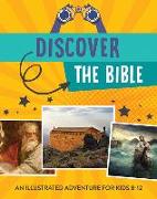 Discover the Bible: An Illustrated Adventure for Kids