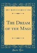 The Dream of the Magi (Classic Reprint)