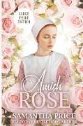 Amish Rose Large Print: Amish Romance
