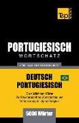 Portugiesisch - Wortschatz - Für Das Selbststudium - Deutsch-Portugiesisch - 5000 Wörter: Brasilianisch Portugiesisch