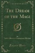The Dream of the Magi (Classic Reprint)