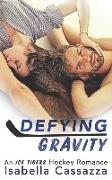 Defying Gravity: An Ice Tigers Hockey Novel