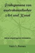 Prolegomena Von Austrokanadischer Art Und Kunst: Meine Abgetragenen Mokassins