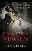 La Prometida Virgen: Romance Medieval, Fantasía Y Matrimonio de Conveniencia Con La Princesa