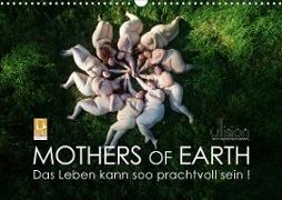 Mothers of Earth, das Leben kann soo prachtvoll sein ! (Wandkalender 2020 DIN A3 quer)