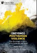 (Beyond) Posthuman Violence