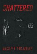 Shattered