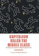 Capitalism Killed the Middle Class