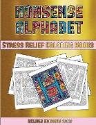 Stress Relief Coloring Books (Nonsense Alphabet): This Book Has 36 Coloring Sheets That Can Be Used to Color In, Frame, And/Or Meditate Over: This Boo