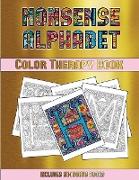 Color Therapy Book (Nonsense Alphabet): This Book Has 36 Coloring Sheets That Can Be Used to Color In, Frame, And/Or Meditate Over: This Book Can Be P