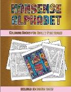 Coloring Books for Adults Printables (Nonsense Alphabet): This Book Has 36 Coloring Sheets That Can Be Used to Color In, Frame, And/Or Meditate Over