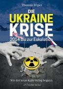 Ukraine Krise 2014 bis zur Eskalation