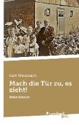 Mach die Tür zu, es zieht!